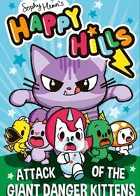Happy Hills - Attack of the Giant Danger Kittens