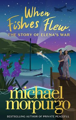 When Fishes Flew: The Story of Elena's War