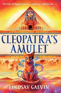 Cleopatra's Amulet: a magical Ancient Egyptian mystery starring young Cleopatra