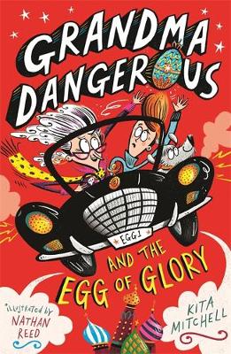 Grandma Dangerous and the Egg of Glory: Book 2