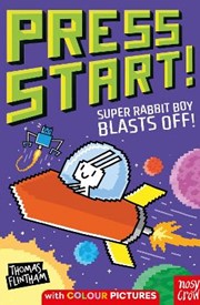 Press Start! Super Rabbit Boy Blasts Off!