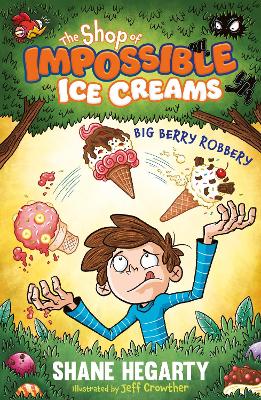 The Shop of Impossible Ice Creams: Big Berry Robbery: Book 2