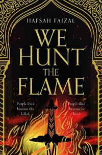 We Hunt the Flame: A Magical Fantasy Inspired by Ancient Arabia