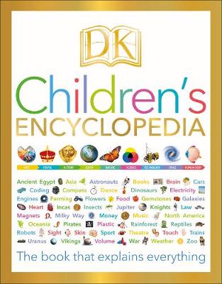 DK Children's Encyclopedia: The Book that Explains Everything