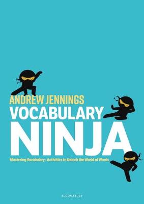 Vocabulary Ninja: Mastering Vocabulary - Activities to Unlock the World of Words