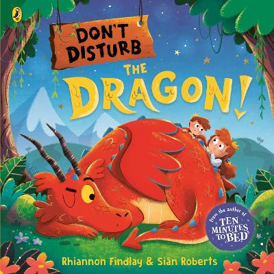 Don't Disturb the Dragon: from the author of the Ten Minutes to Bed series