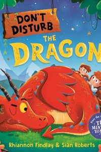 Don't Disturb the Dragon: from the author of the Ten Minutes to Bed series