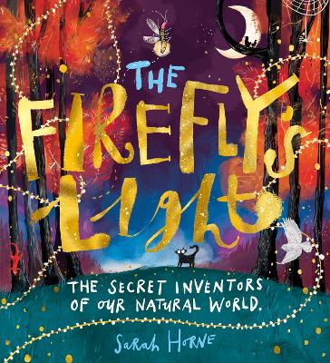 The Firefly's Light: The Secret Inventors of Our Natural World
