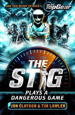 The Stig Plays a Dangerous Game: A Top Gear book