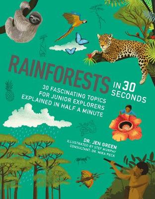 Rainforests in 30 Seconds: 30 fascinating topics for rainforest fanatics explained in half a minute