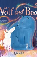 Wolf and Bear: A heartwarming story of friendship and big feelings