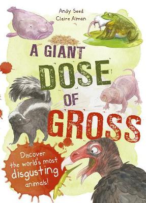 A Giant Dose of Gross: Discover the World's Most Disgusting Animals!
