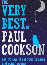 The Very Best of Paul Cookson: Let No One Steal Your Dreams and Other Poems