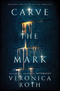 Carve the Mark (Carve the Mark, Book 1)