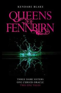 Queens of Fennbirn: Two Three Dark Crowns Novellas