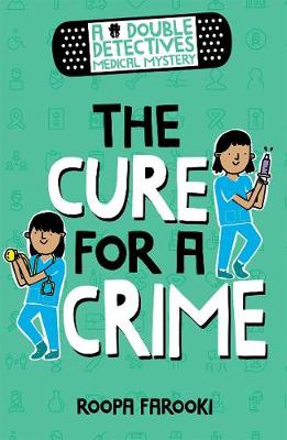 A Double Detectives Medical Mystery: The Cure for a Crime