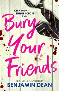 Bury Your Friends: The nepo-baby thriller from YA bestseller Benjamin Dean