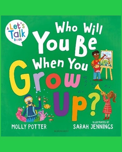 Who Will You Be When You Grow Up?: A Let's Talk picture book to help children talk about the future
