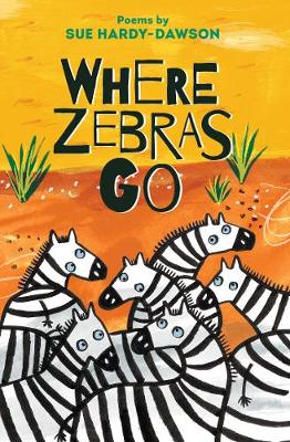 Where Zebras Go: Poems