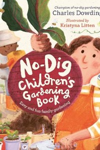 The No-Dig Children's Gardening Book