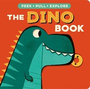 The Dino Book (Peek, Pull, Explore)