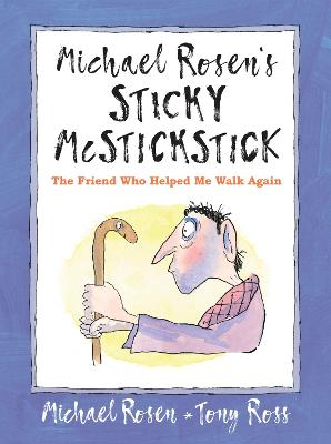 Michael Rosen's Sticky McStickstick: The Friend Who Helped Me Walk Again