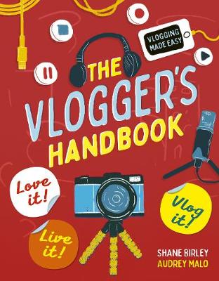 The Vlogger's Handbook: Love it! Live it! Vlog it!