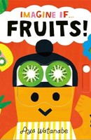 Imagine if... Fruits!: A Push, Pull, Slide Tab Book