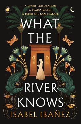 What the River Knows: the explosive, page-turning historical romantasy