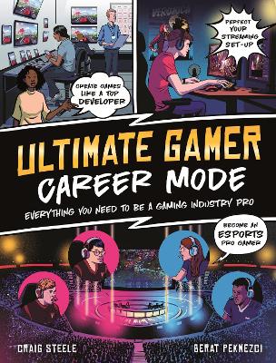 Ultimate Gamer: Career Mode - Everything You Need To Be A Gaming Industry Pro