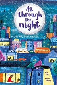 All Through the Night: People Who Work While We Sleep