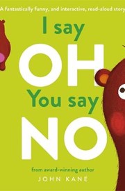 I say Oh, You say No: An interactive, read-aloud story