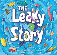 The Leaky Story: A fun-filled adventure into the power of the imagination and the magic of books!