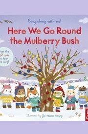Sing Along With Me! Here We Go Round the Mulberry Bush