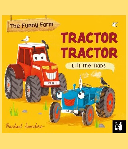 Tractor Tractor: A lift-the-flap opposites book