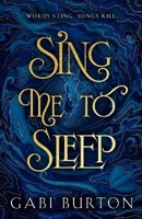 Sing Me to Sleep: a darkly enchanting young adult fantasy
