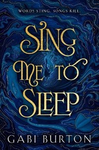 Sing Me to Sleep: a darkly enchanting young adult fantasy