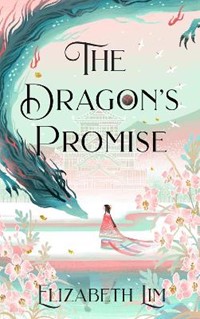 The Dragon's Promise: the Sunday Times bestselling magical sequel to Six Crimson Cranes