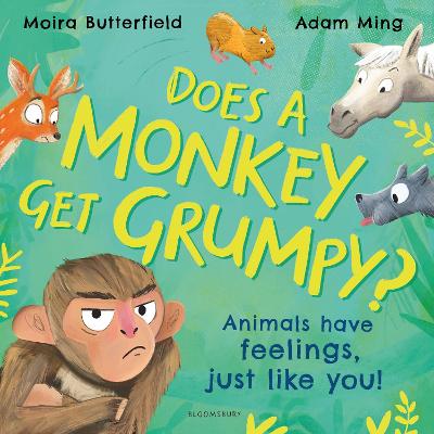 Does A Monkey Get Grumpy?: Animals have feelings, just like you!