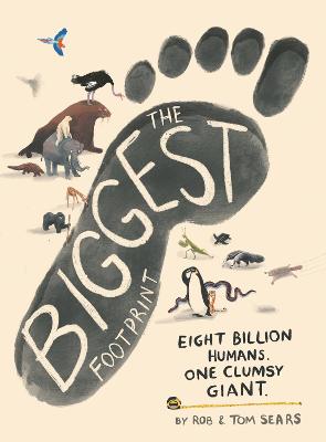 The Biggest Footprint: Eight billion humans. One clumsy giant.