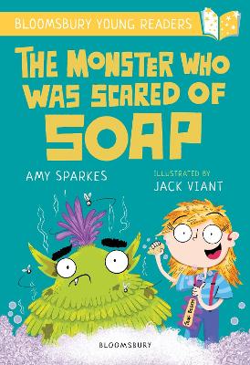 The Monster Who Was Scared of Soap: A Bloomsbury Young Reader: Gold Book Band