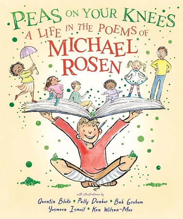 Peas on Your Knees: A Life in the Poems of Michael Rosen
