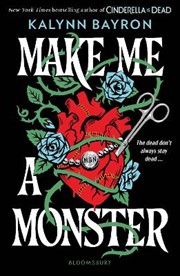 Make Me a Monster: From the author of TikTok sensation Cinderella Is Dead