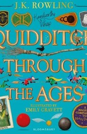 Quidditch Through the Ages - Illustrated Edition: A magical companion to the Harry Potter stories