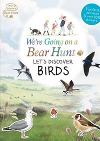 We're Going on a Bear Hunt: Let's Discover Birds