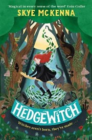 Hedgewitch: An enchanting fantasy adventure brimming with mystery and magic (Book 1)