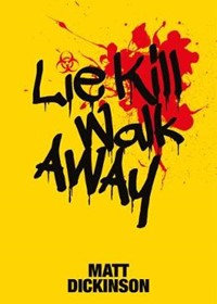 Lie Kill Walk Away