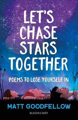 Let's Chase Stars Together: Poems to lose yourself in