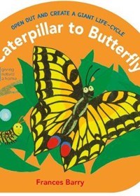 Caterpillar to Butterfly: Open Out and Create a Giant Life-Cycle
