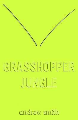 Grasshopper Jungle